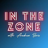In the Zone with Andrew Boris