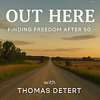 Out Here: Finding Freedom After 50