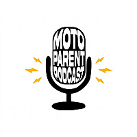 Moto Parent Podcast