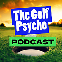 Golf Psycho Podcast