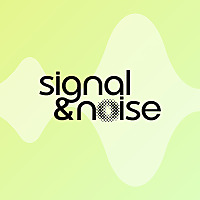 Signal & Noise
