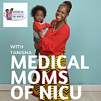 Medical Moms of NICU Podcast