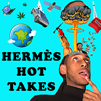 Herm&egrave;s Hot Takes