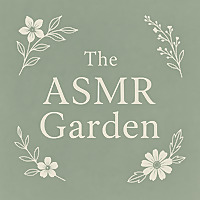 The ASMR Garden?