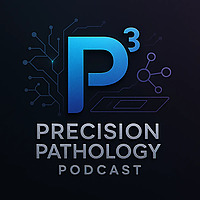 Precision Pathology Podcast (P&sup3;)