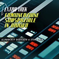 Comunicazione Subspaziale in Arrivo - Il Podcast Italiano dedicato a Star Trek
