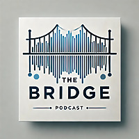 The Bridge Podcast
