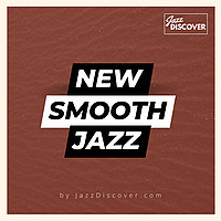 New Smooth Jazz | Powered by Jazz Discover