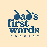 Dad's First Words