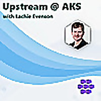 Upstream @ AKS