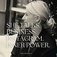 She talks. Business. Instagram. Inner Power.