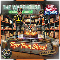 The Warehouse Underground TIGER TEAM!