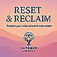 The Reset & Reclaim Podcast