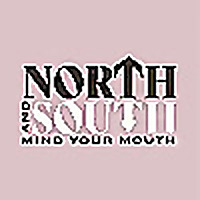 North & South (Mind Your Mouth)