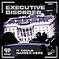Executive Disorder: White House Weekly