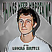 Things Keep Happening (To Me)