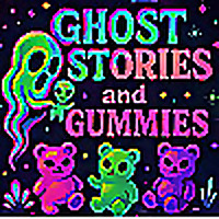 Ghost Stories and Gummies