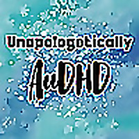 Unapologetically AuDHD