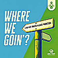 Where We Goin'?