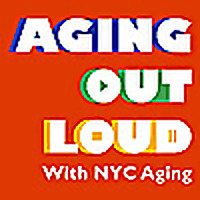 Aging Out Loud with NYC Aging