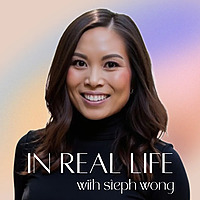 In Real Life with Steph Wong