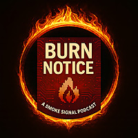 Burn Notice: The Smoke Signal Podcast