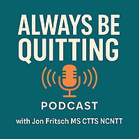 Always Be Quitting