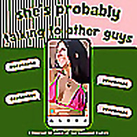 She's Probably Talking to Other Guys - (SPTTOG)
