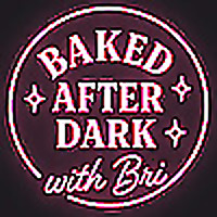 Baked After Dark with Bri