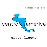 centroam&eacute;rica entre l&iacute;neas: un blogcast de libros