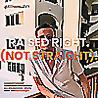 Raised Right (Not Straight).