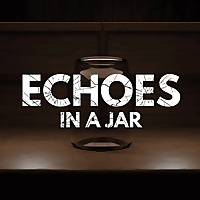 Echoes in a Jar
