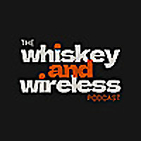 The Whiskey and Wireless Podcast