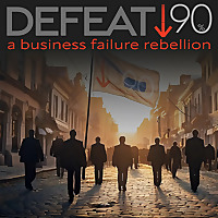 Defeat 90 | A Business Failure Rebellion