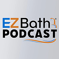 EZ Bath Podcast