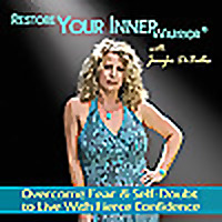 Restore Your Inner Warrior&reg; | Overcome Fear, Self-Doubt, Worry & Low Self-Esteem to Live With Fierce