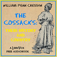 Cossacks: Their History and Country, The by William Penn Cresson (1873 - 1932)