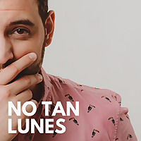No Tan Lunes