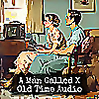 A Man Called X - Old Time Audio