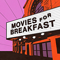 Movies for Breakfast