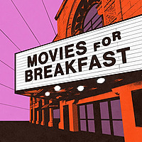 Movies for Breakfast