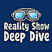 Reality Show Deep Dive Podcast