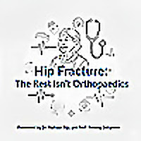 Hip Fracture: The Rest Isn't Orthopaedics