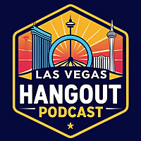 The Las Vegas Hangout Podcast