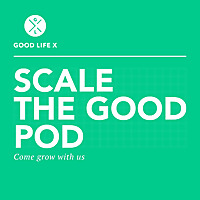 Scale The Good Podcast