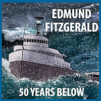 Edmund Fitzgerald: 50 Years Below