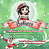 Believe: The Santa Princess Podcast