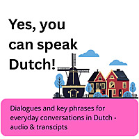 Yes, you can speak Dutch! - Learn Dutch - A new episode every Thursday