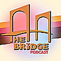 The Bridge Podcast