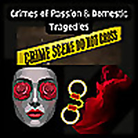 Crimes of Passion & Domestic Tragedies